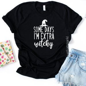 Some days I'm extra witchy graphic T-shirt Halloween shirt